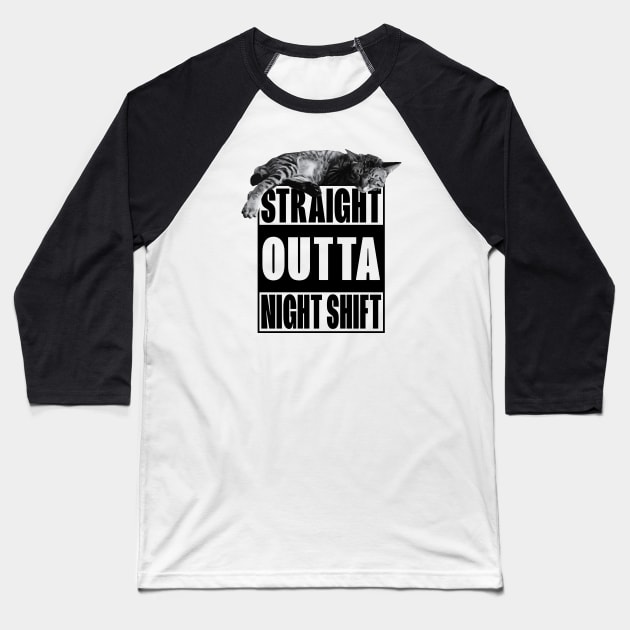 Straight Outta Night Shift Night Worker Baseball T-Shirt by ColoredRatioDesign